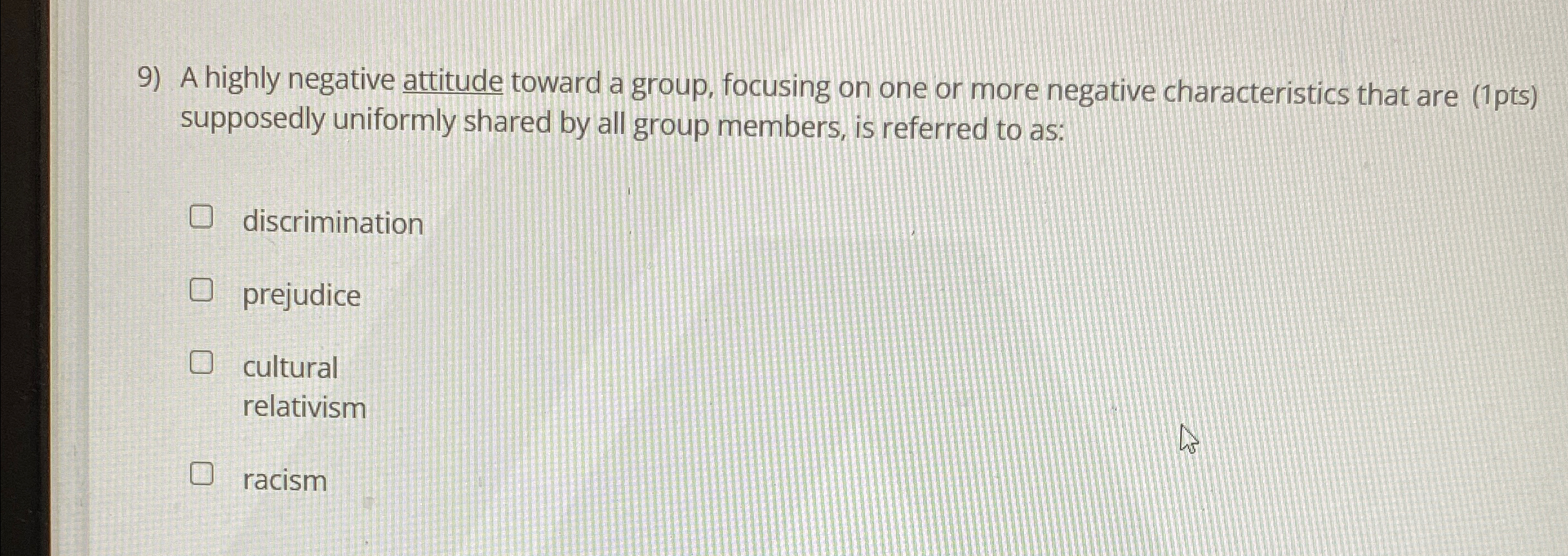 Solved A highly negative attitude toward a group, focusing | Chegg.com