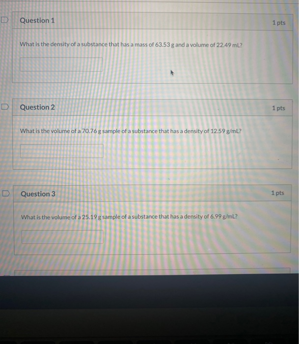 Solved D Question 1 1 pts What is the density of a substance | Chegg.com