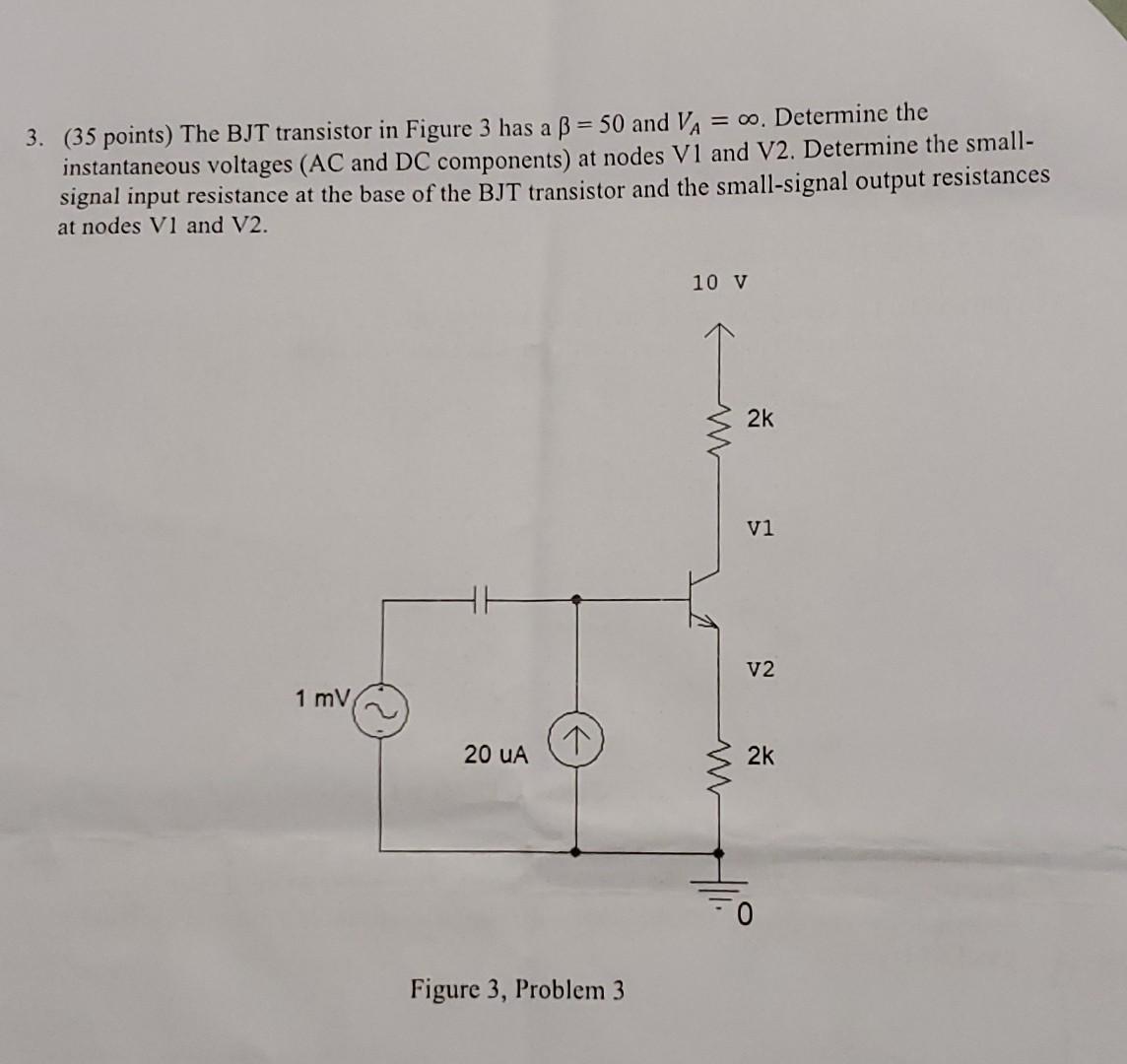 Solved (35 points) The BJT transistor in Figure 3 has a β=50 | Chegg.com