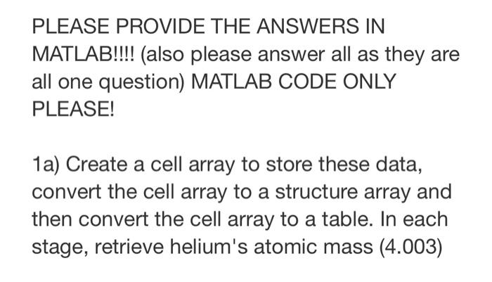 Solved PLEASE PROVIDE THE ANSWERS IN MATLAB!!!! (also Please | Chegg.com