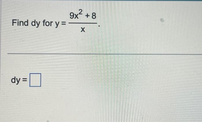 Solved Find Dy For Y X9x2 8 Dy