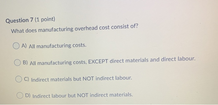 solved-question-7-1-point-what-does-manufacturing-overhead-chegg