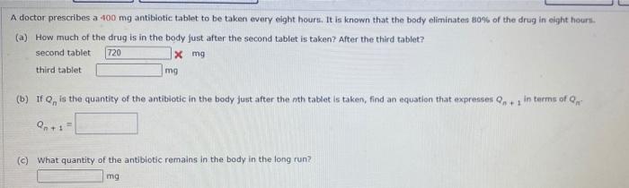 Solved A doctor prescribes a 400 mg antibiotic tablet to be | Chegg.com