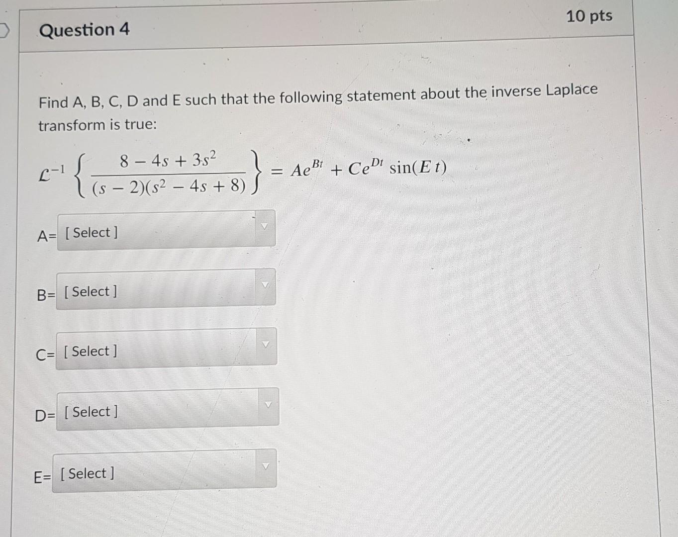 Solved 10 Pts Question 4 Find A, B, C, D And E Such That The | Chegg.com