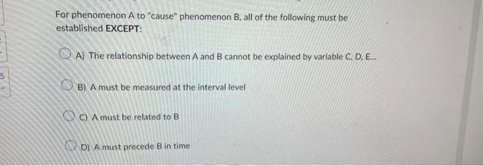 For Phenomenon A To "cause" Phenomenon B, All Of The | Chegg.com