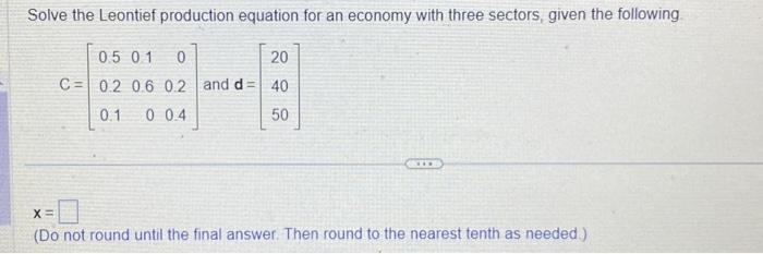 Solved Solve The Leontief Production Equation For An Economy | Chegg.com