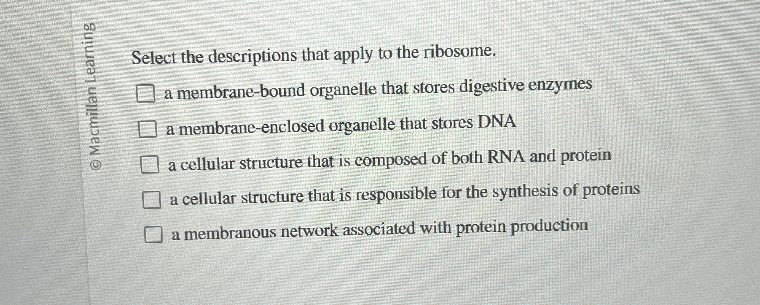 Solved Select the descriptions that apply to the ribosome.a