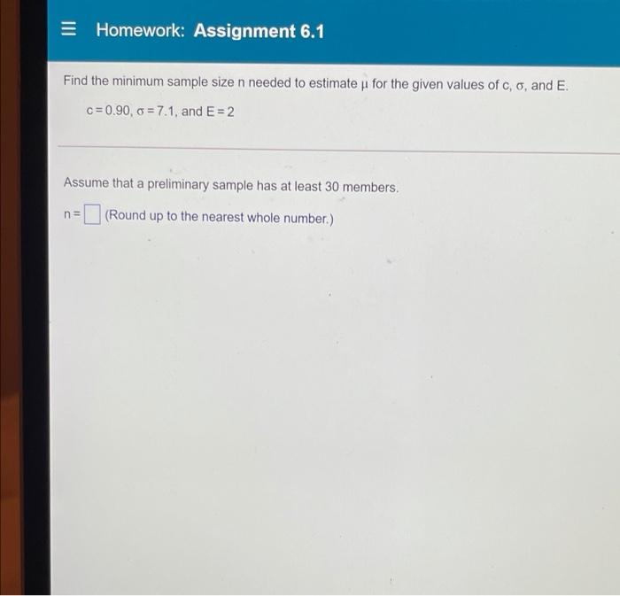 Solved Homework: Assignment 6.1 Find the minimum sample size | Chegg.com