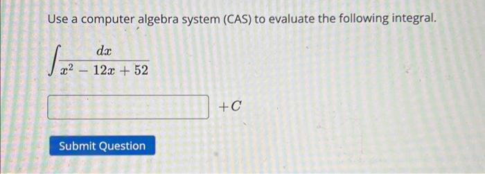 Solved Use a computer algebra system (CAS) to evaluate the | Chegg.com