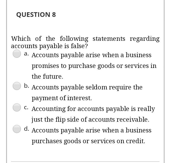 Which Of The Following Statements Is Accurate Regarding Accounts Payable Solved QUESTION 8 Which of the following statements | Chegg.com