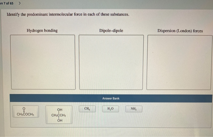 On 7 Of 65 Identify The Predominant Intermolecular Chegg 