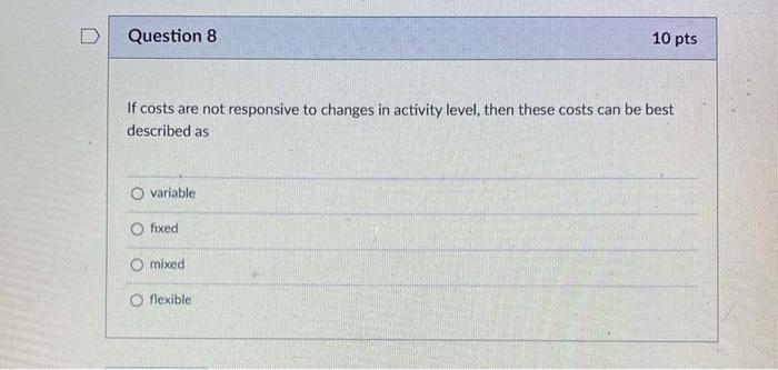 Solved D Question 10 10 pts Management by exception e means | Chegg.com