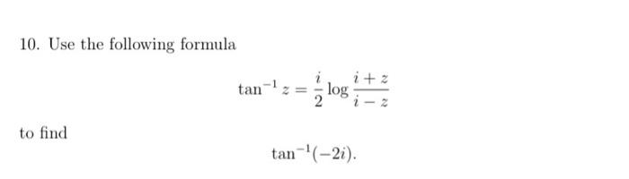 Solved 10 Use The Following Formula Tan Log To Find