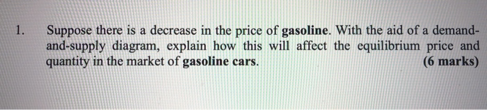 Solved Suppose there is a decrease in the price of gasoline. | Chegg.com