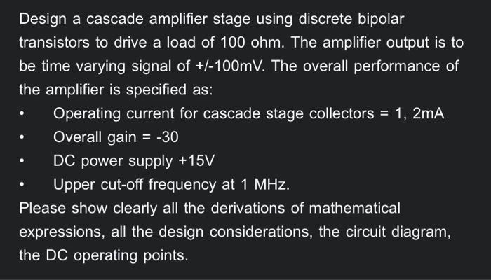 Solved Design a cascade amplifier stage using discrete | Chegg.com