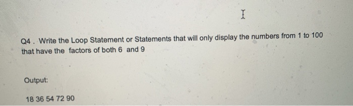 Solved I Q4. Write the Loop Statement or Statements that | Chegg.com