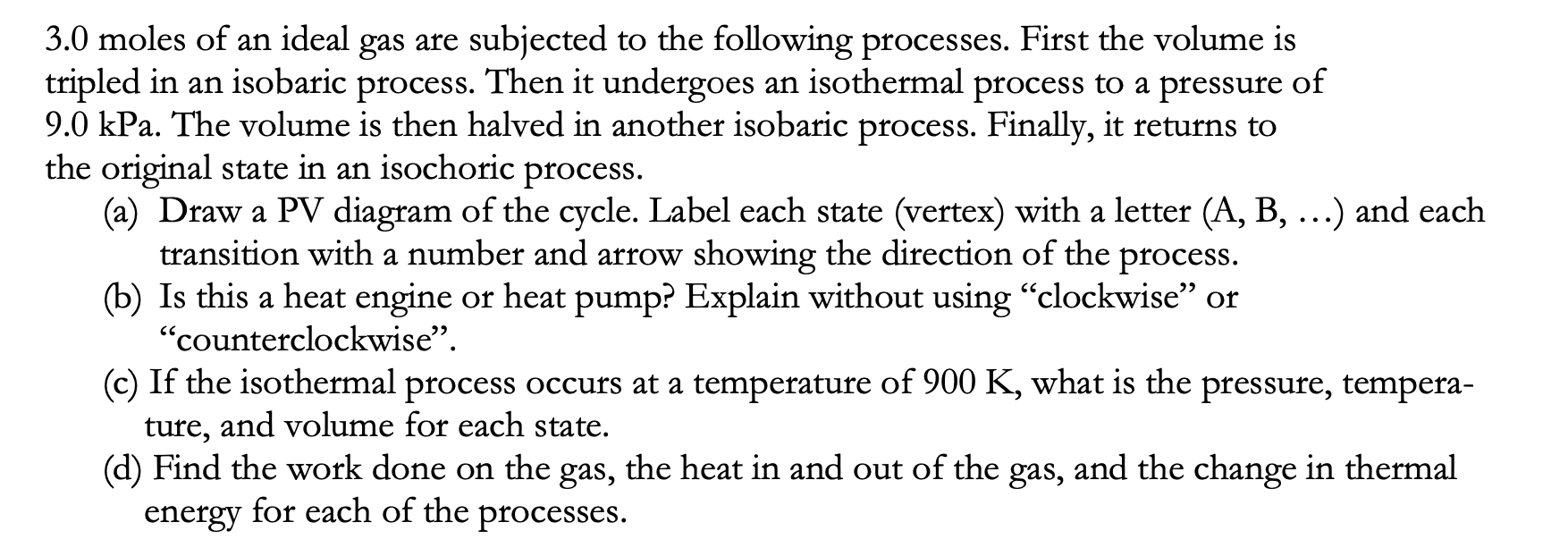 Solved 3.0 moles of an ideal gas are subjected to the | Chegg.com