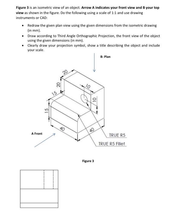 Solved Figure 3 is an isometric view of an object. Arrow A | Chegg.com