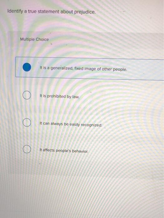 Solved Identify a true statement about prejudice. Multiple | Chegg.com