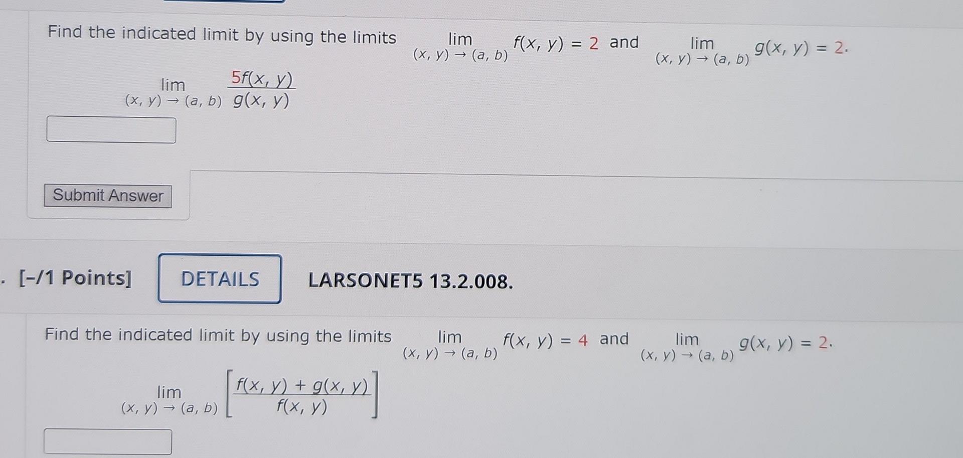 Find the indicated limit by using the limits \( \lim _{(x, y) \rightarrow(a, b)} f(x, y)=2 \) and \( \lim _{(x, y) \rightarro