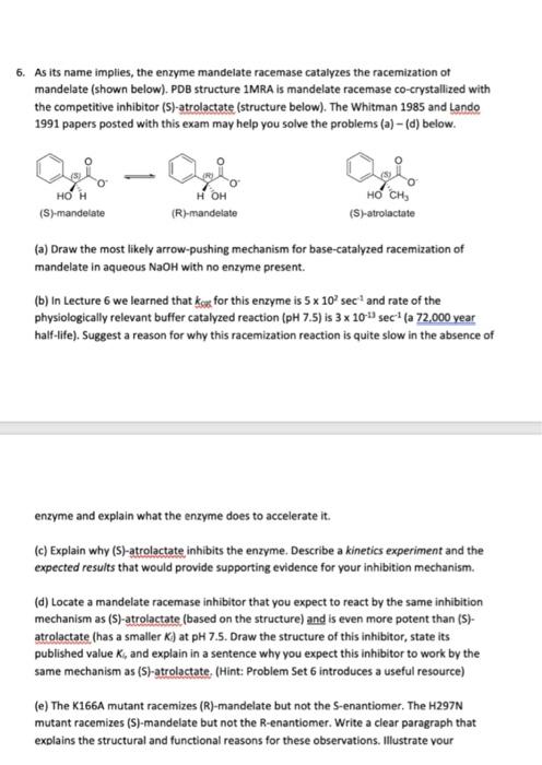 Solved 6 As Its Name Implies The Enzyme Mandelate Racemase Chegg Com