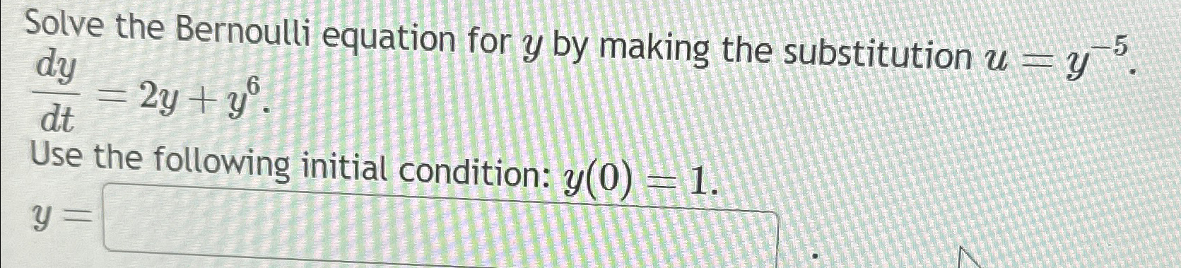 Solved Solve the Bernoulli equation for y ﻿by making the | Chegg.com