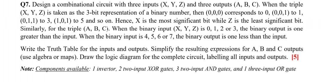 Solved Q7. Design a combinational circuit with three inputs | Chegg.com