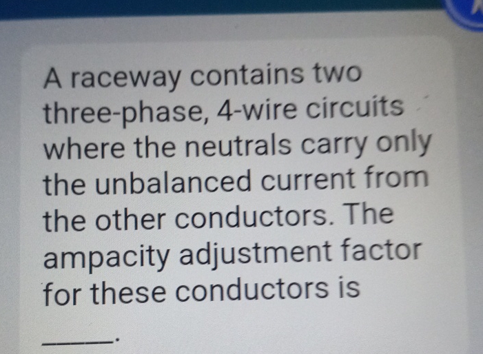 Solved A raceway contains two three-phase, 4-wire circuits | Chegg.com