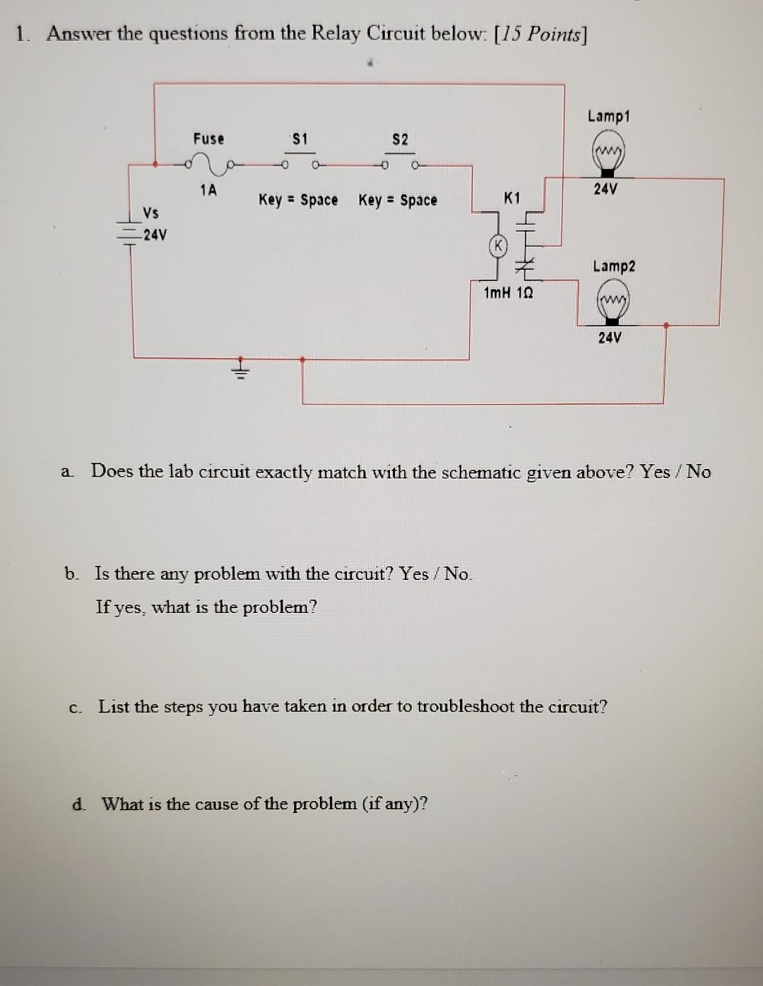 Solved 1. Answer the questions from the Relay Circuit below: | Chegg.com