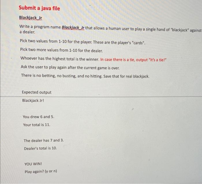 Solved Submit a java file Blackjack Jr Write a program name | Chegg.com