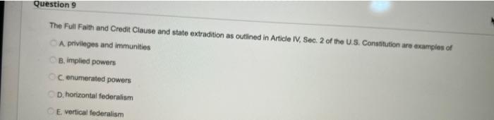 Question 9 The Full Faith and Credit Clause and state Chegg com