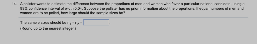 Solved A pollster wants to estimate the difference between | Chegg.com