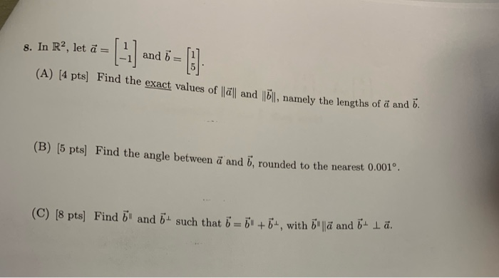 Solved 8. In Rº, let a = -1) and 6 = [] (A) (4 pts) Find the | Chegg.com