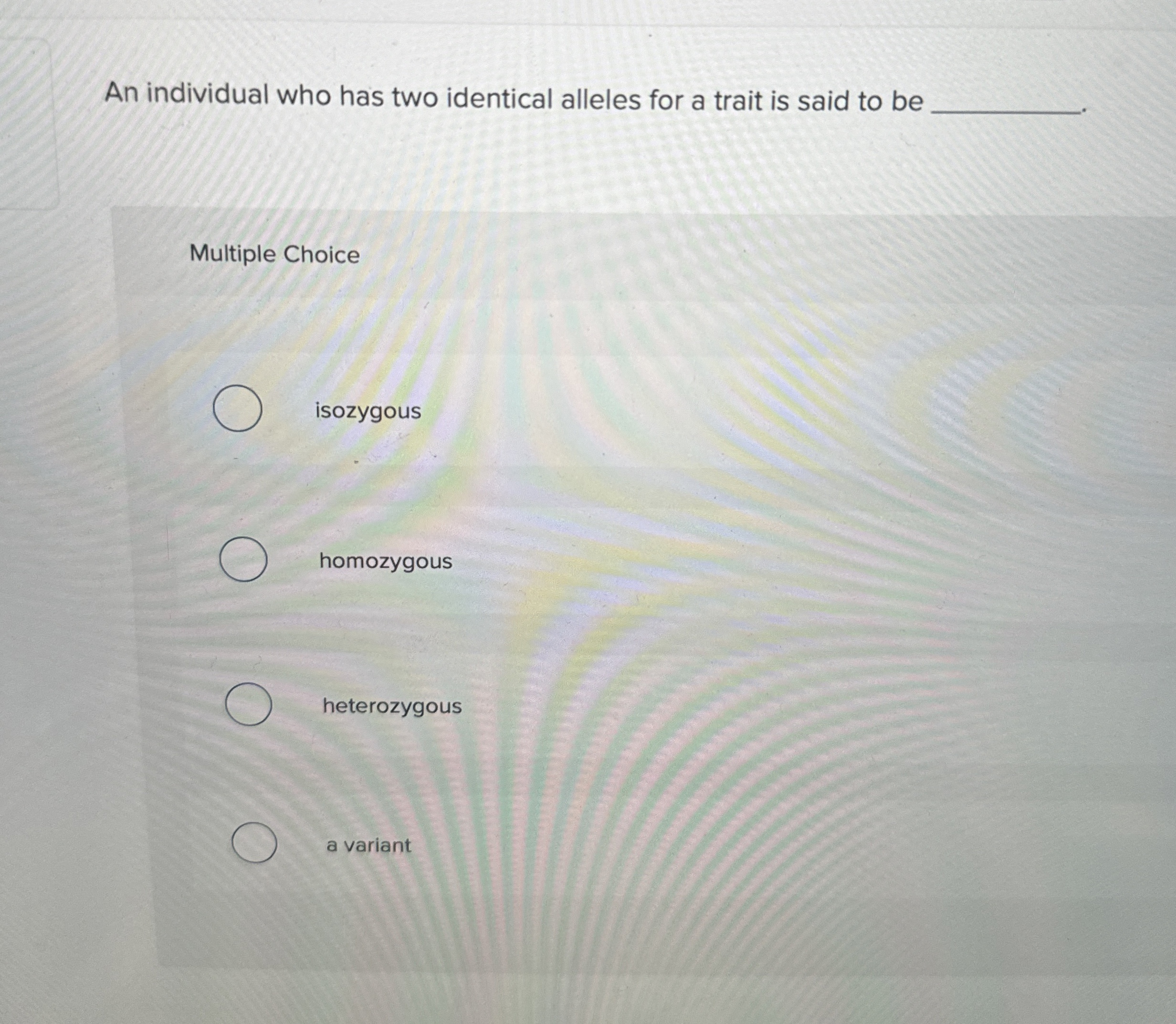 Solved an individual who has two identical alleles for a chegg