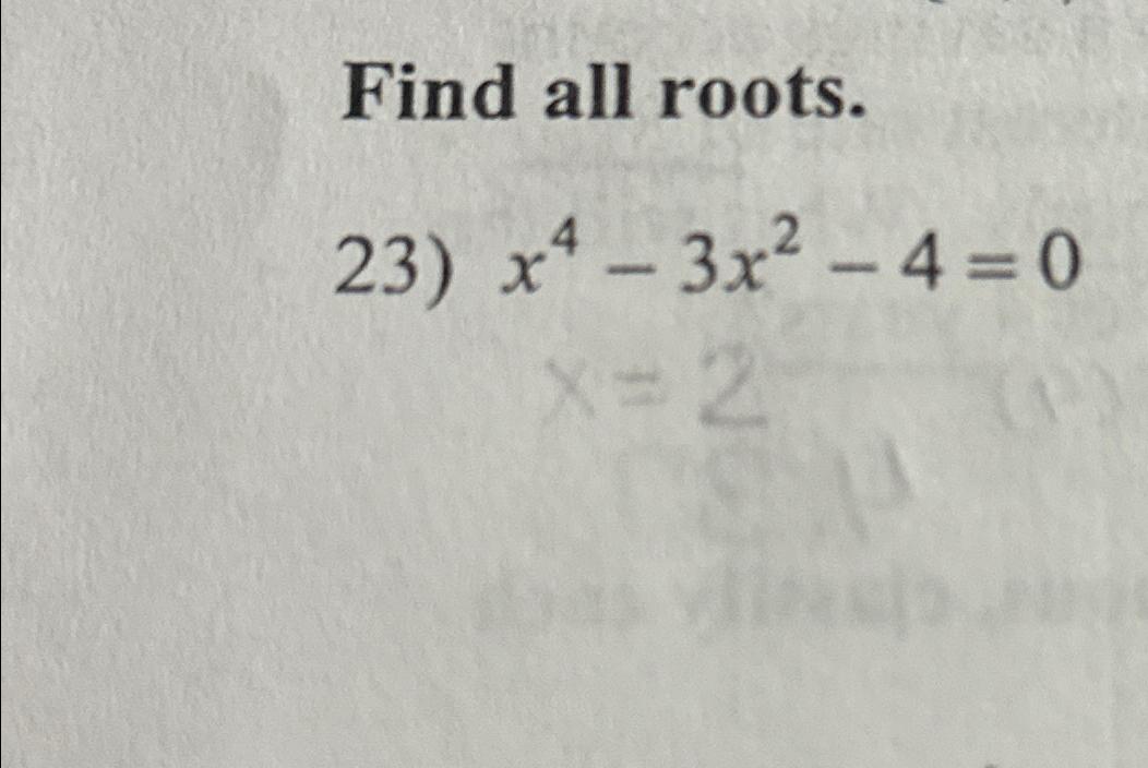 solved-find-all-roots-x4-3x2-4-0-chegg