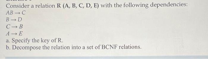 Solved Consider A Relation R ( A,B,C,D,E) With The Following | Chegg.com