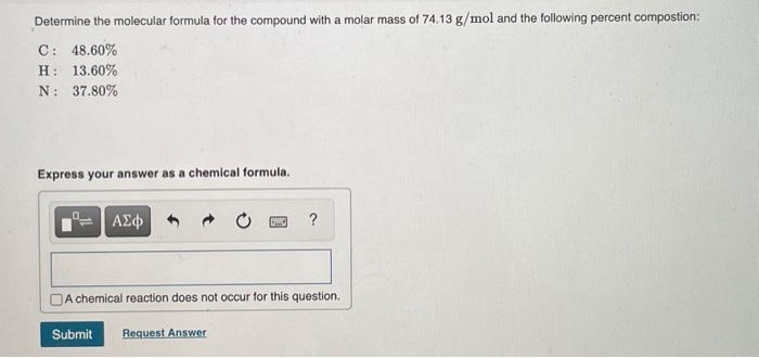 Determine the molecular formula for the compound with a molar mass of \( 74.13 \mathrm{~g} / \mathrm{mol} \) and the followin