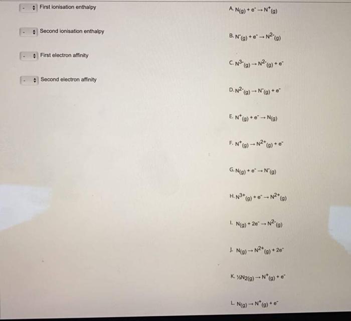 Solved First Ionisation Enthalpy A N(g)+ --N) Second | Chegg.com