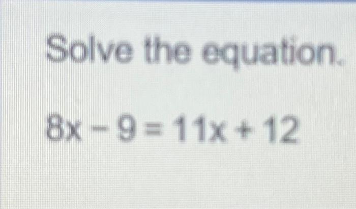 solved-solve-the-equation-8x-9-11x-12-chegg