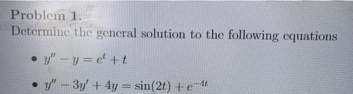 Solved Problem 1. Determine the general solution to the | Chegg.com