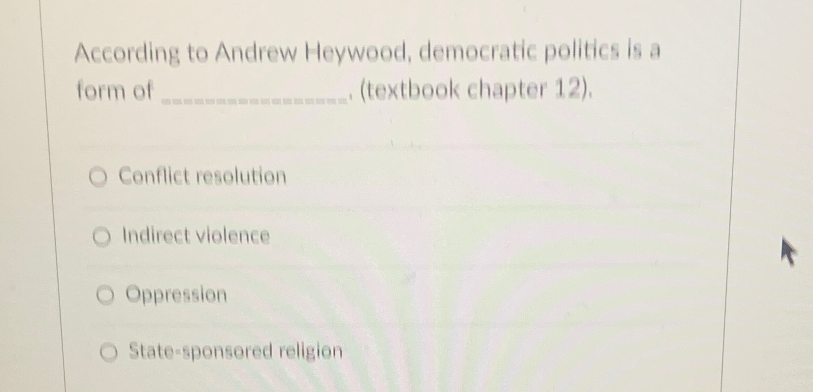 Solved According to Andrew Heywood, democratic politics is a | Chegg.com