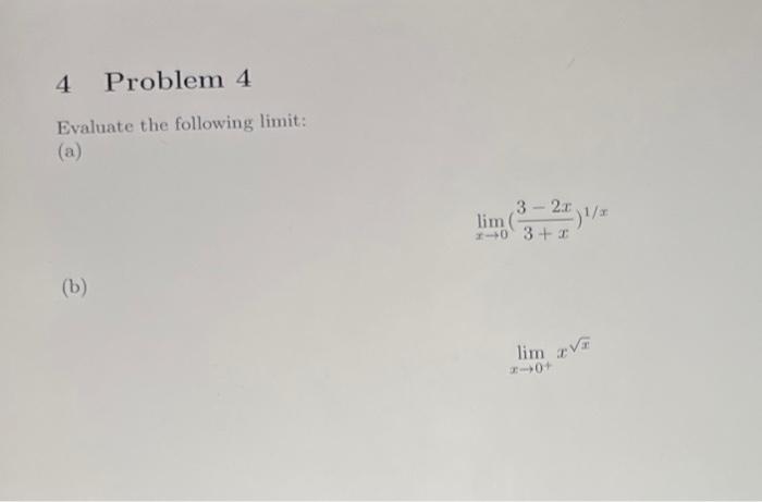 Solved 4 Problem 4 Evaluate the following limit: (a) | Chegg.com