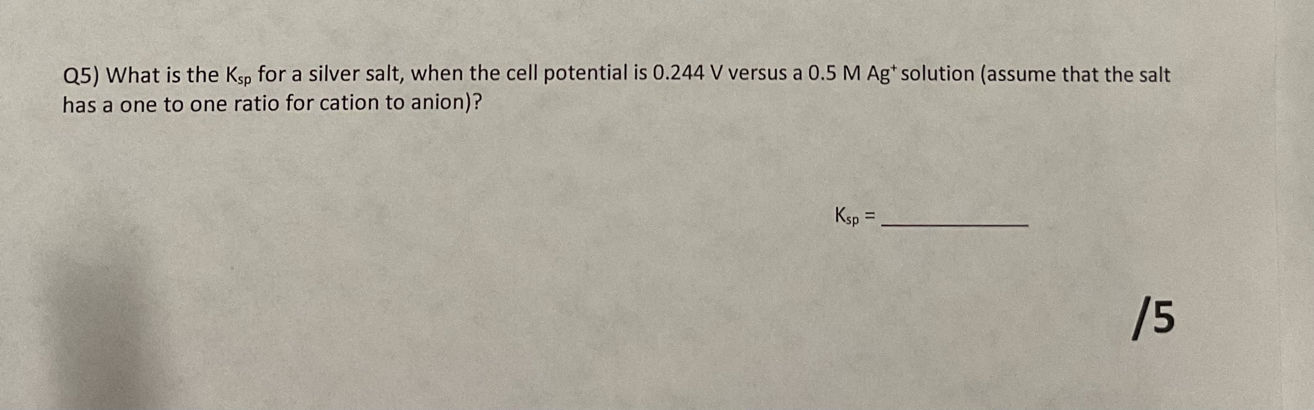 Solved Q5) ﻿What is the Ksp ﻿for a silver salt, when the | Chegg.com