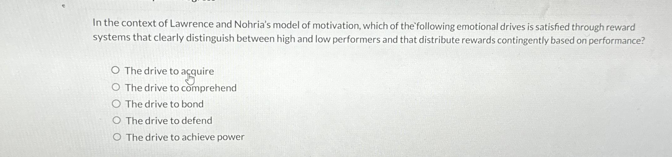 Solved In the context of Lawrence and Nohria's model of | Chegg.com