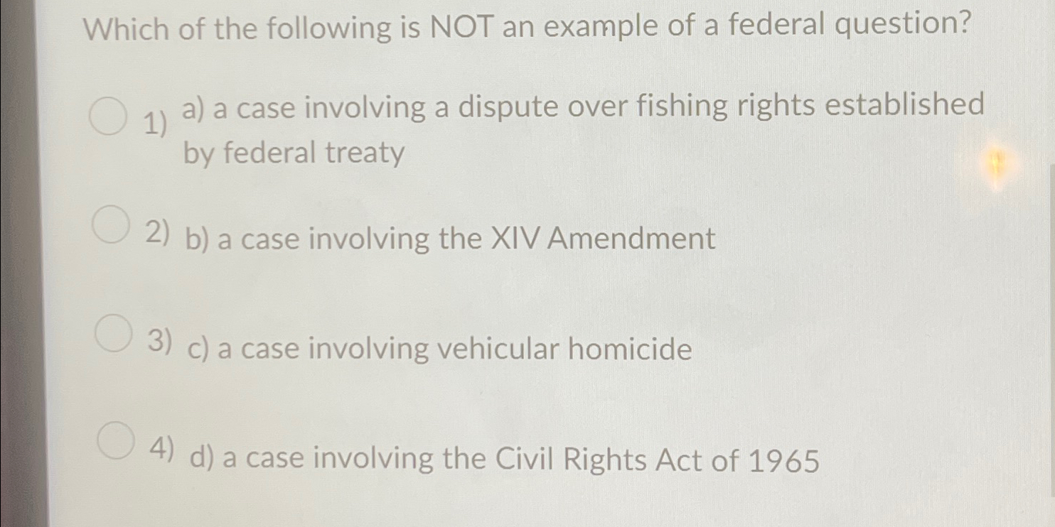 Solved Which of the following is NOT an example of a federal | Chegg.com