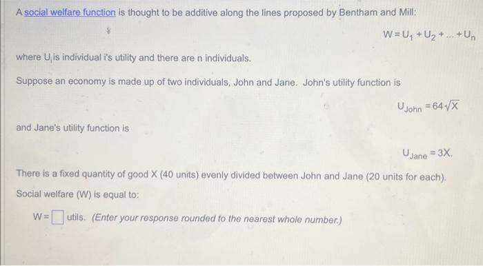 Solved A Social Welfare Function Is Thought To Be Additive | Chegg.com