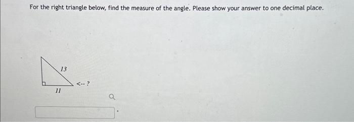 Solved For the right triangle below, find the measure of the | Chegg.com