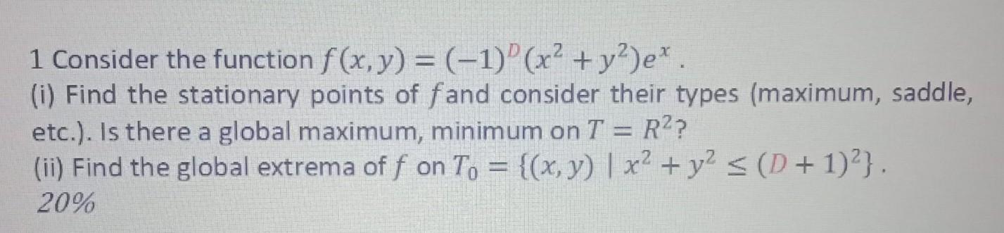 Solved 1 Consider the function f(x,y) = (-1)'(x2 + y²)e". | Chegg.com