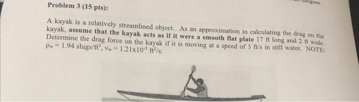 Solved angone Problem 3 (15 pts): A kayak is a relatively | Chegg.com