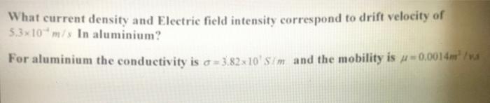Solved What current density and Electric field intensity | Chegg.com